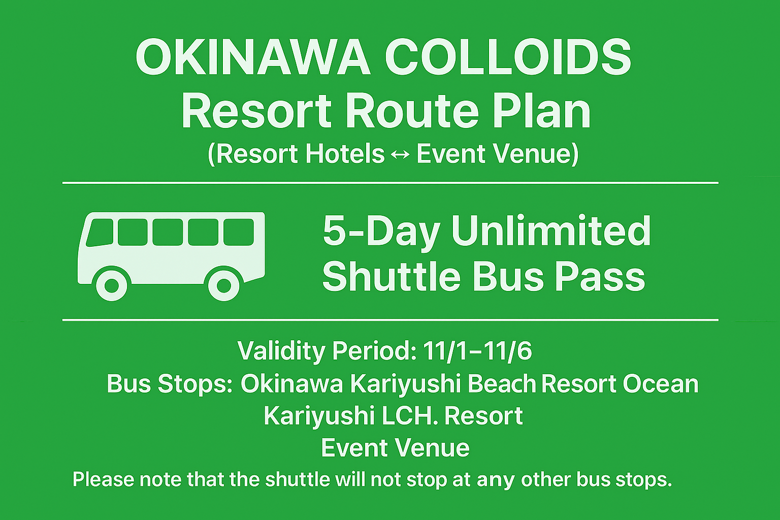 OKINAWA　COLLOIDS　リゾートルートプラン　シャトルバス5日間乗り放題パス　リゾートホテル⇔万国津梁館（会場）